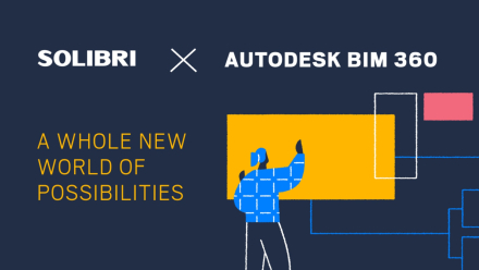 Solibri and Autodesk BIM 360 open the world of possibilities for a seamless workflow